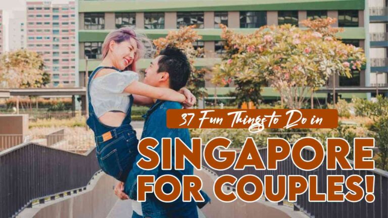 37 Fun Things to Do in Singapore for Couples! - MysticKnots