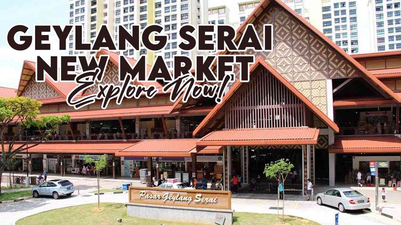 Geylang Serai New Market, Explore Now! MysticKnots
